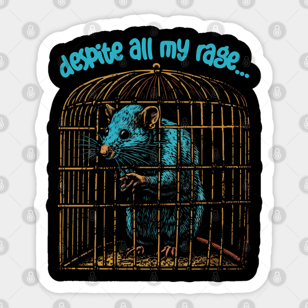 Despite All My Rage, I'm Still Just A Rat In A Cage 90s Kid Sticker